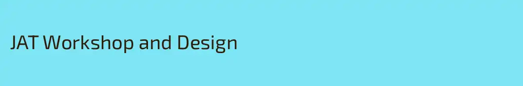 JAT Workshop and Design
